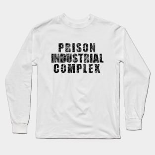 Prison Industrial Comples Long Sleeve T-Shirt